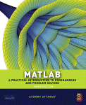 Matlab. A Practical Introduction to Programming and Problem Solving