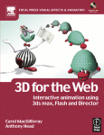 3D for the Web. Interactive 3D animation using 3ds max, Flash and Director