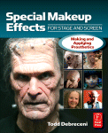 Special Makeup Effects for Stage and Screen. Making and Applying Prosthetics