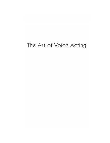 The Art of Voice Acting. The Craft and Business of Performing for Voiceover