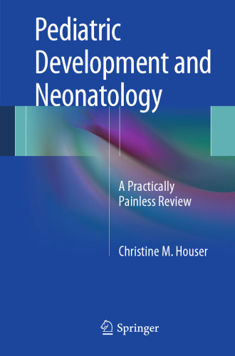 Pediatric Development and Neonatology: A Practically Painless Review