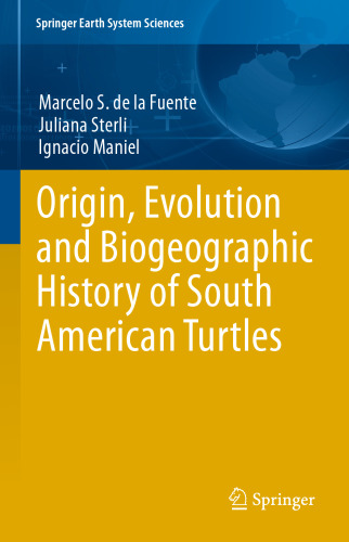 Origin, Evolution and Biogeographic History of South American Turtles