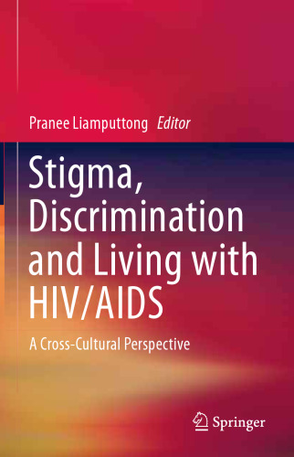 Stigma, Discrimination and Living with HIV/AIDS: A Cross-Cultural Perspective