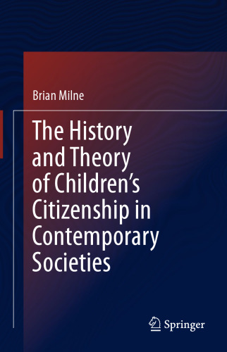 The History and Theory of Children’s Citizenship in Contemporary Societies
