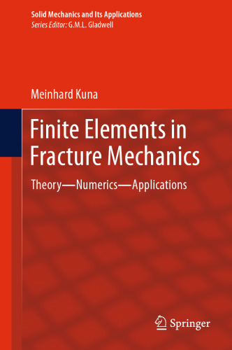 Finite Elements in Fracture Mechanics: Theory - Numerics - Applications
