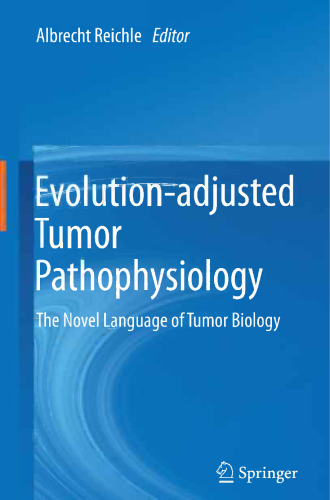 Evolution-adjusted Tumor Pathophysiology:: The Novel Language of Tumor Biology