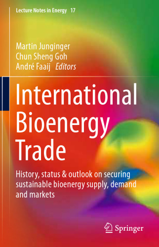 International Bioenergy Trade: History, status & outlook on securing sustainable bioenergy supply, demand and markets
