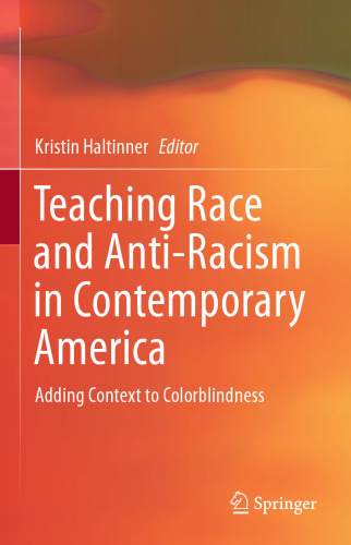 Teaching Race and Anti-Racism in Contemporary America: Adding Context to Colorblindness