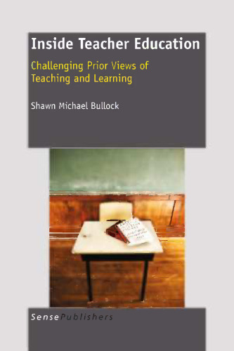 Inside Teacher Education: Challenging Prior Views of Teaching and Learning