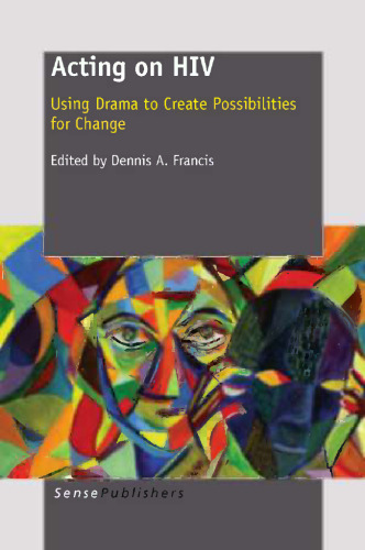 Acting on HIV: Using Drama to Create Possibilities for Change