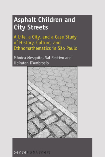 Asphalt Children and City Streets: A Life, a City and a Case Study of History, Culture, and Ethnomathematics in São Paulo