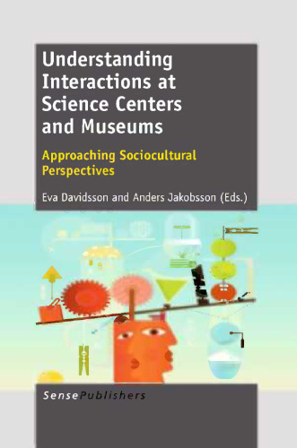 Understanding Interactions at Science Centers and Museums: Approaching Sociocultural Perspectives