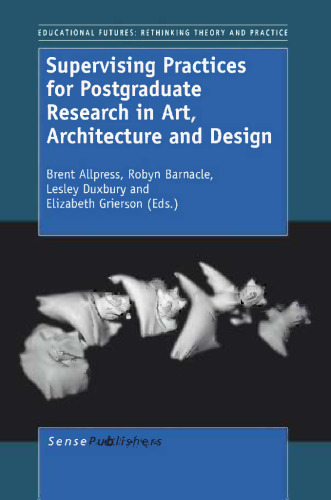 Supervising Practices for Postgraduate Research in Art, Architecture and Design