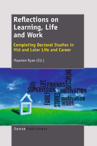 Reflections on Learning, Life and Work: Completing Doctoral Studies in Mid and Later Life and Career