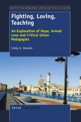 Fighting, Loving, Teaching: Exploration of Hope, Armed Love and Critical Urban Pedagogies