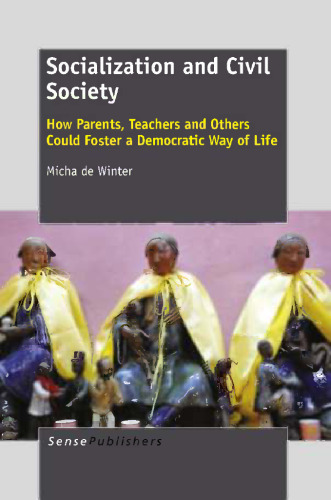 Socialization and Civil Society: How Parents, Teachers and Others Could Foster a Democratic Way of Life