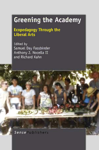 Greening the Academy: Ecopedagogy Through the Liberal Arts