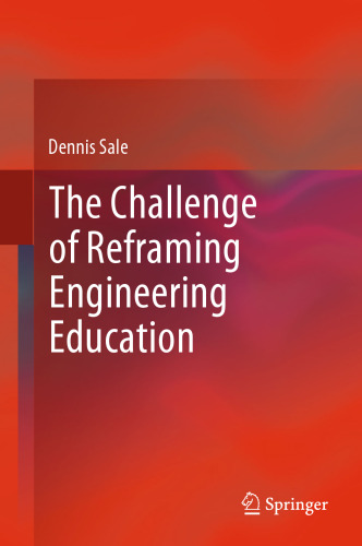 The Challenge of Reframing Engineering Education