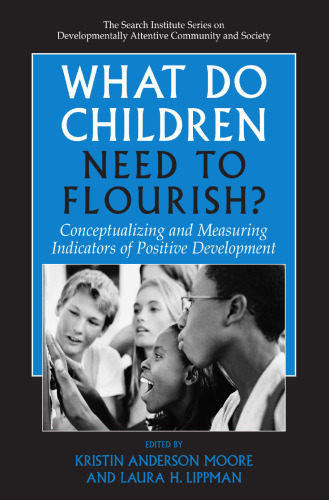 What Do Children Need to Flourish?: Conceptualizing and Measuring Indicators of Positive Development