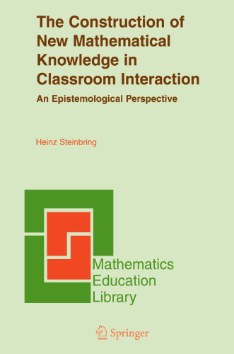 The Construction of New Mathematical Knowledge in Classroom Interaction: An Epistemological Perspective