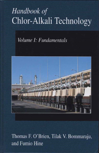 Handbook of Chlor-Alkali Technology: Volume I: Fundamentals