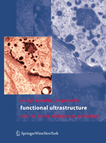 Functional Ultrastructure: An Atlas of Tissue Biology and Pathology