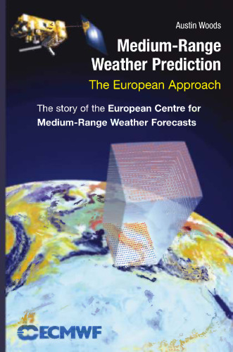 Medium-Range Weather Prediction: The European Approach