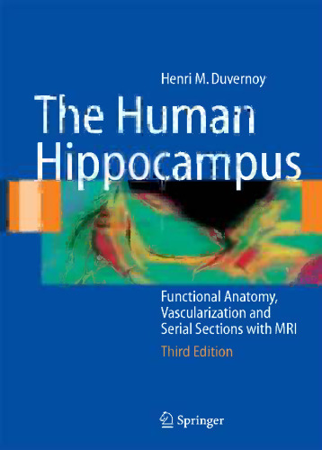 The Human Hippocampus: Functional Anatomy, Vascularization and Serial Sections with MRI