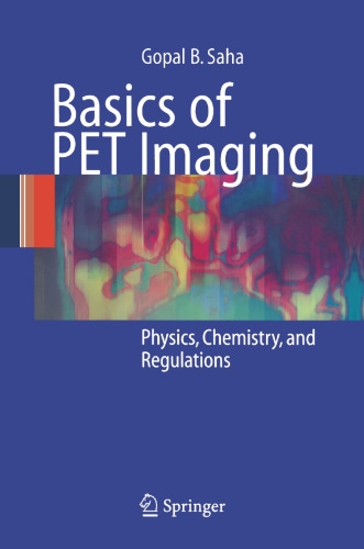 Basics of PET Imaging: Physics, Chemistry, and Regulations