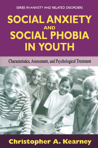 Social Anxiety and Social Phobia in Youth: Characteristics, Assessment, and Psychological Treatment