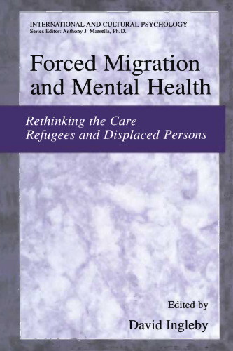 Forced Migration and Mental Health: Rethinking the Care of Refugees and Displaced Persons
