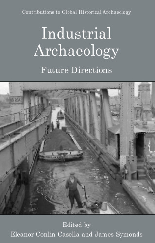 Industrial Archaeology: Future Directions