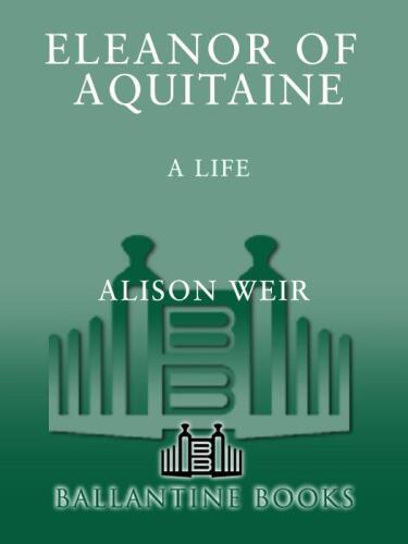 Eleanor of Aquitaine: A Life