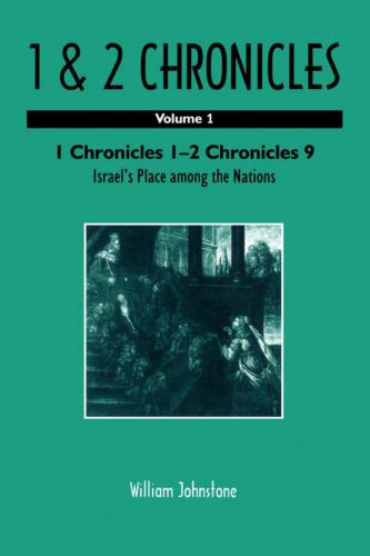1 and 2 Chronicles: Volume 1: 1 Chronicles 1-2 Chronicles 9: Israel's Place among Nations