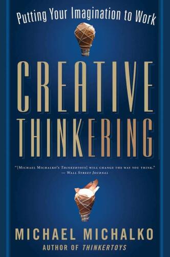 Creative Thinkering: Putting Your Imagination to Work