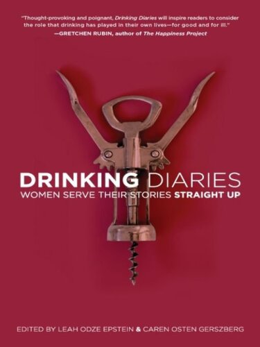 Drinking Diaries: Women Serve Their Stories Straight Up