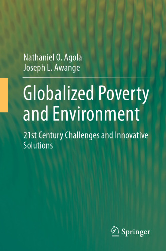 Globalized Poverty and Environment: 21st Century Challenges and Innovative Solutions