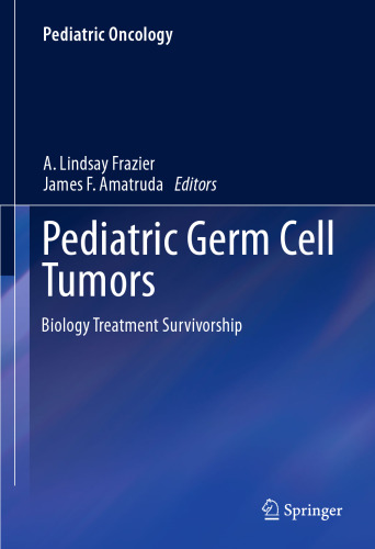 Pediatric Germ Cell Tumors: Biology Treatment Survivorship