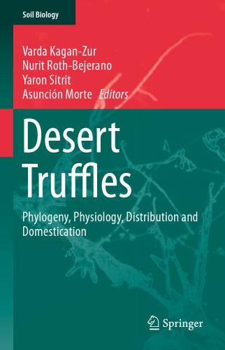 Desert Truffles: Phylogeny, Physiology, Distribution and Domestication