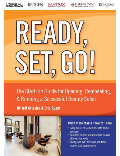 Ready, Set, Go! The Start-Up Guide for Opening, Remodeling & Running a Successful Beauty Salon
