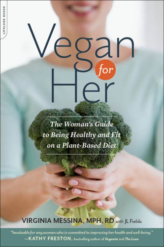 Vegan for Her: The Woman's Guide to Being Healthy and Fit on a Plant-Based Diet