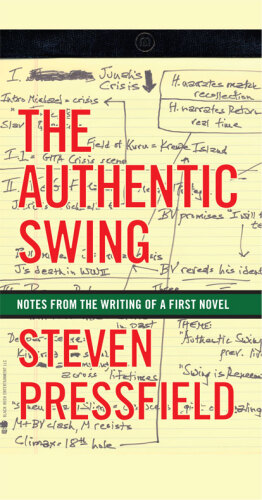 The Authentic Swing: Notes from the Writing of a First Novel