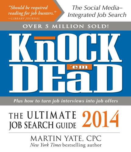 Knock 'em Dead 2014: The Ultimate Job Search Guide