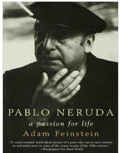 Pablo Neruda: A Passion for Life