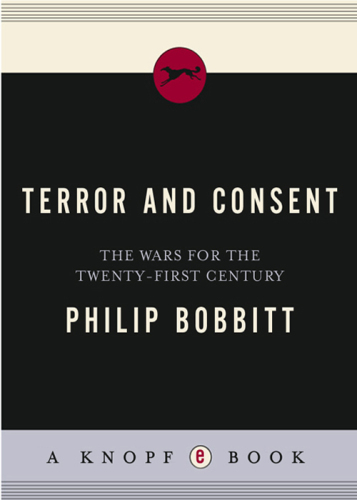 Terror and Consent : The Wars for the Twenty-First Century