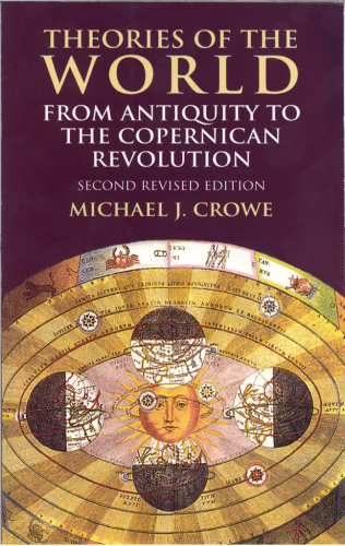 Theories of the World from Antiquity to the Copernican Revolution: Second Revised Edition