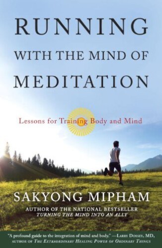 Running with the Mind of Meditation: Lessons for Training Body and Mind