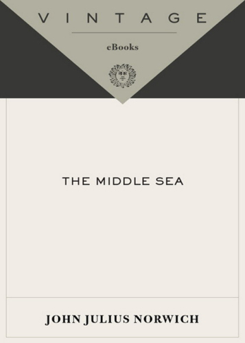 The Middle Sea: A History of the Mediterranean