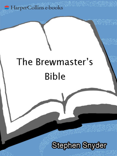 The Brewmaster's Bible: The Gold Standard for Home Brewers