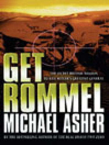 Get Rommel: The Secret British Mission to Kill Hitler's Greatest General